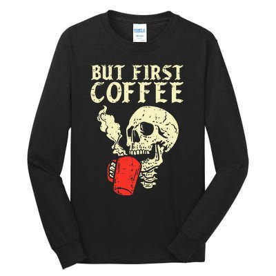 Skeleton But First Coffee Funny Halloween Caffeine Women Tall Long Sleeve T-Shirt