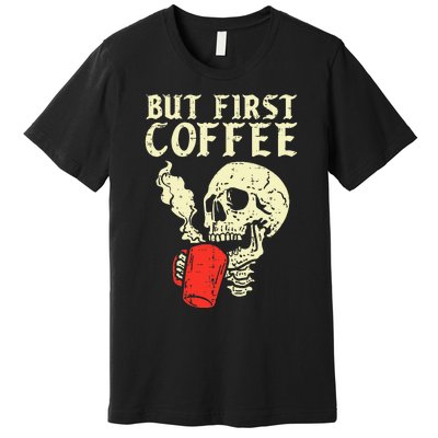 Skeleton But First Coffee Funny Halloween Caffeine Women Premium T-Shirt