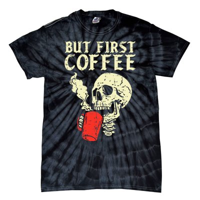 Skeleton But First Coffee Funny Halloween Caffeine Women Tie-Dye T-Shirt