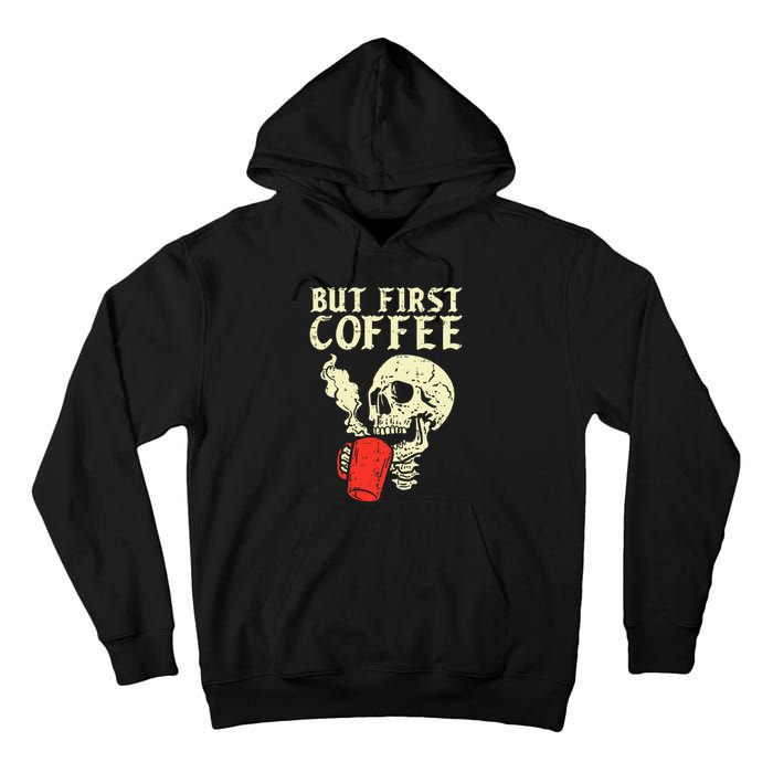 Skeleton But First Coffee Funny Halloween Caffeine Women Tall Hoodie