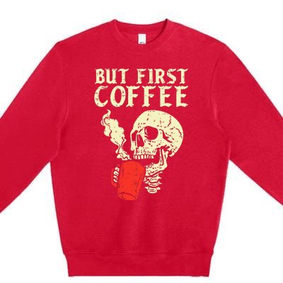 Skeleton But First Coffee Funny Halloween Caffeine Women Premium Crewneck Sweatshirt