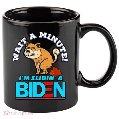 Slidin Biden Funny Dog Trump Political Sarcasm 11oz C Handle Ceramic Mug