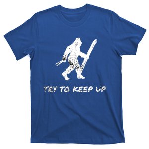 Skiing Bigfoot Funny Sasquatch Yeti Ski Try To Keep Up Gift T-Shirt