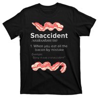 Snaccident Bacon For Bacon Lover T-Shirt