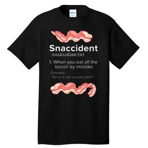 Snaccident Bacon For Bacon Lover Tall T-Shirt