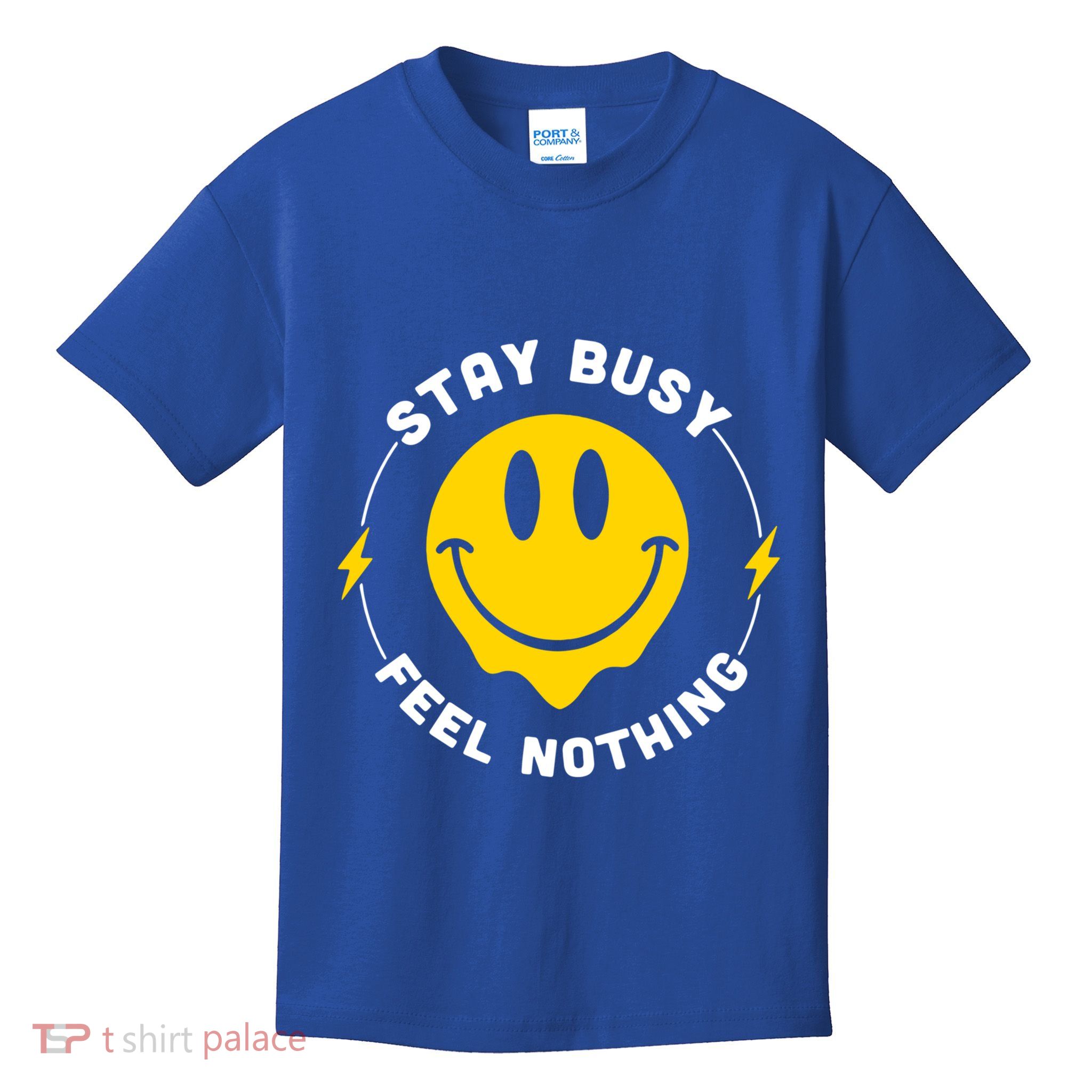 Stay Busy Feel Nothing Gift Kids T-Shirt
