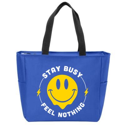 Stay Busy Feel Nothing Gift Zip Tote Bag