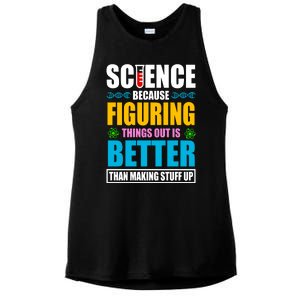 Science Because Figuring Things Out Is Better Funny Ladies PosiCharge Tri-Blend Wicking Tank