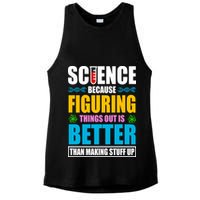Science Because Figuring Things Out Is Better Funny Ladies PosiCharge Tri-Blend Wicking Tank