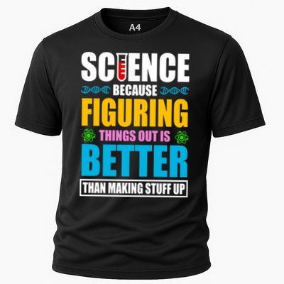 Science Because Figuring Things Out Is Better Funny Performance Shirt