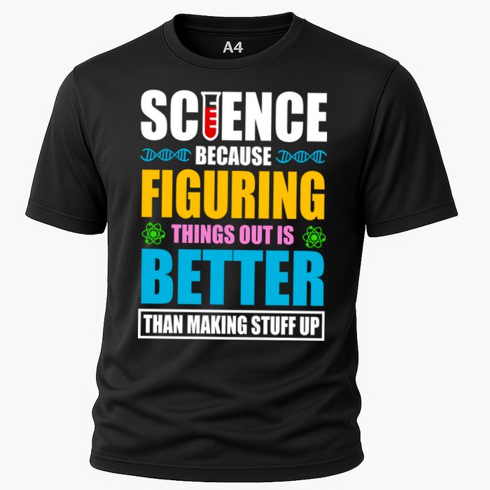Science Because Figuring Things Out Is Better Funny Performance Shirt