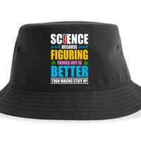 Science Because Figuring Things Out Is Better Funny Sustainable Bucket Hat