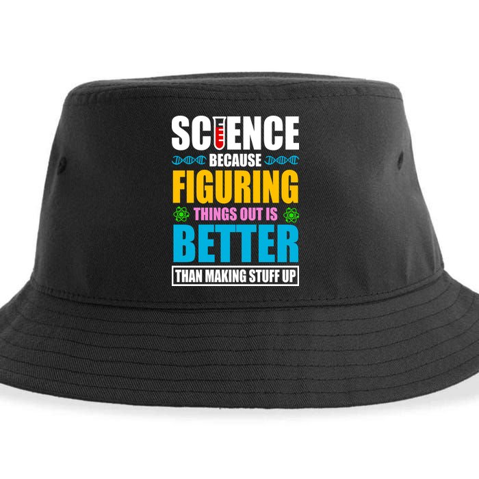 Science Because Figuring Things Out Is Better Funny Sustainable Bucket Hat