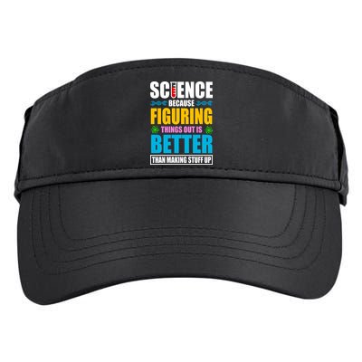 Science Because Figuring Things Out Is Better Funny Adult Drive Performance Visor