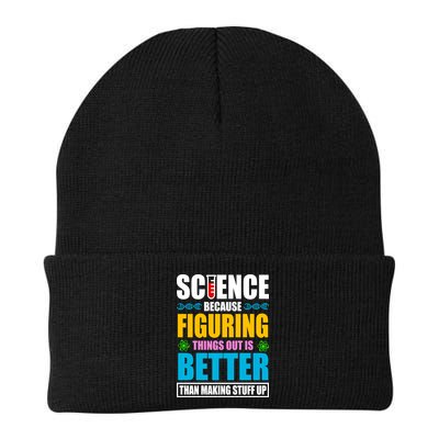Science Because Figuring Things Out Is Better Funny Beanie