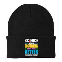 Science Because Figuring Things Out Is Better Funny Beanie