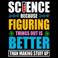 Science Because Figuring Things Out Is Better Funny 16 in Basic Backpack
