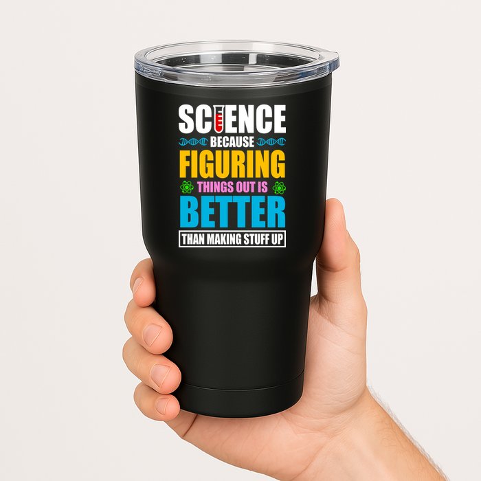 Science Because Figuring Things Out Is Better Funny Tumbler