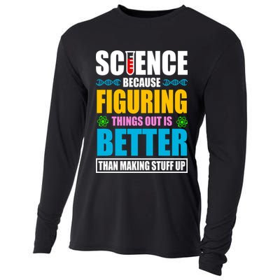Science Because Figuring Things Out Is Better Funny Cooling Performance Long Sleeve Crew