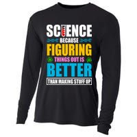 Science Because Figuring Things Out Is Better Funny Cooling Performance Long Sleeve Crew