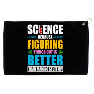 Science Because Figuring Things Out Is Better Funny Grommeted Golf Towel