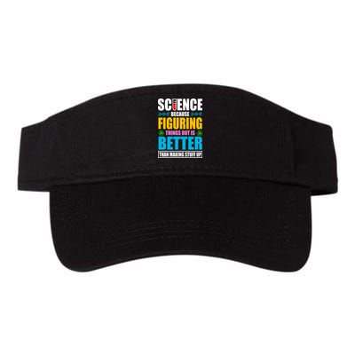 Science Because Figuring Things Out Is Better Funny Valucap Bio-Washed Visor