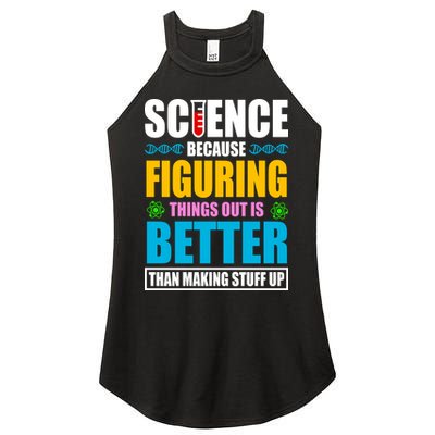 Science Because Figuring Things Out Is Better Funny Women's Perfect Tri Rocker Tank