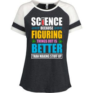 Science Because Figuring Things Out Is Better Funny Enza Ladies Jersey Colorblock Tee