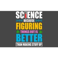 Science Because Figuring Things Out Is Better Funny Bumper Sticker