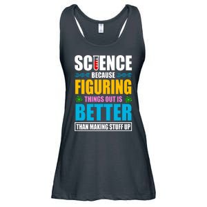 Science Because Figuring Things Out Is Better Funny Ladies Essential Flowy Tank