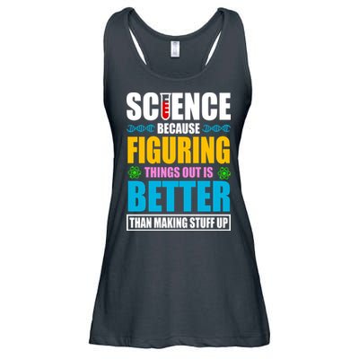 Science Because Figuring Things Out Is Better Funny Ladies Essential Flowy Tank