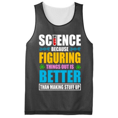 Science Because Figuring Things Out Is Better Funny Mesh Reversible Basketball Jersey Tank