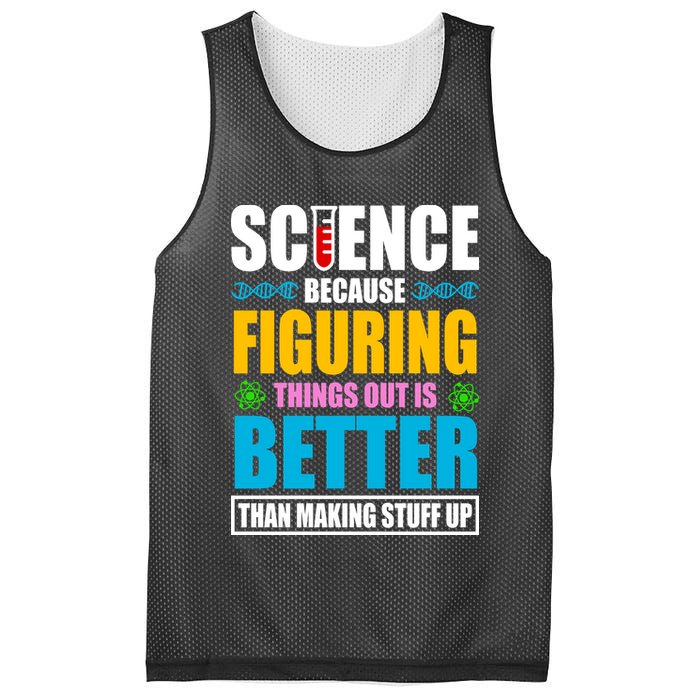 Science Because Figuring Things Out Is Better Funny Mesh Reversible Basketball Jersey Tank