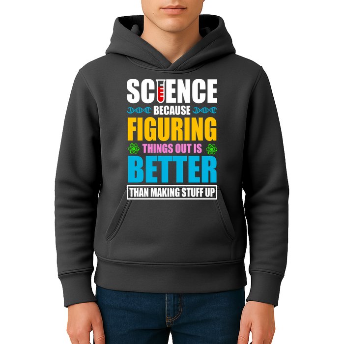 Science Because Figuring Things Out Is Better Funny Kids Hoodie