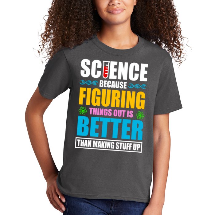 Science Because Figuring Things Out Is Better Funny Kids T-Shirt
