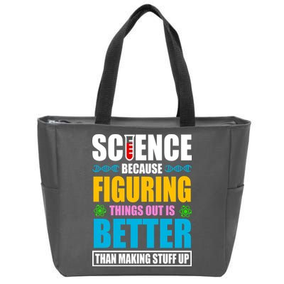 Science Because Figuring Things Out Is Better Funny Zip Tote Bag