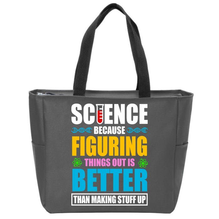 Science Because Figuring Things Out Is Better Funny Zip Tote Bag