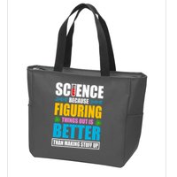 Science Because Figuring Things Out Is Better Funny Zip Tote Bag