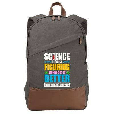 Science Because Figuring Things Out Is Better Funny Cotton Canvas Backpack