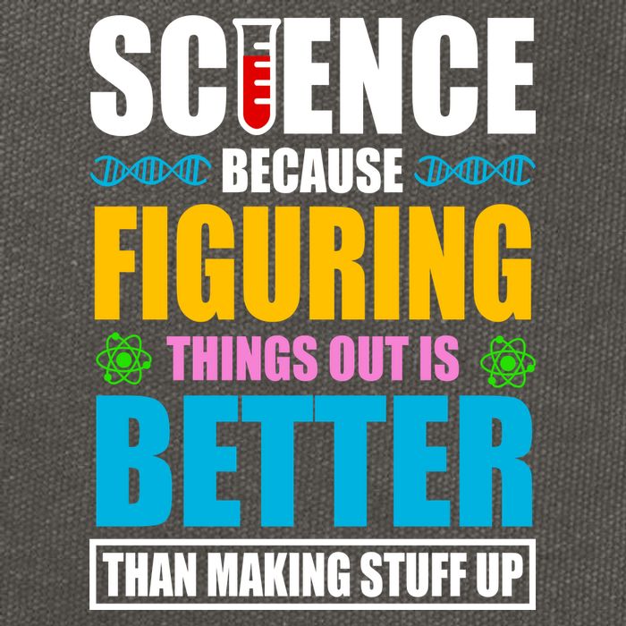 Science Because Figuring Things Out Is Better Funny Cotton Canvas Backpack