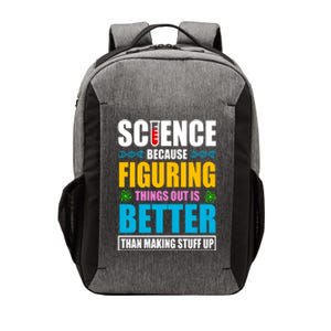 Science Because Figuring Things Out Is Better Funny Vector Backpack