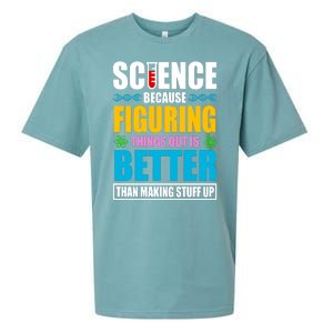 Science Because Figuring Things Out Is Better Funny Sueded Cloud Jersey T-Shirt