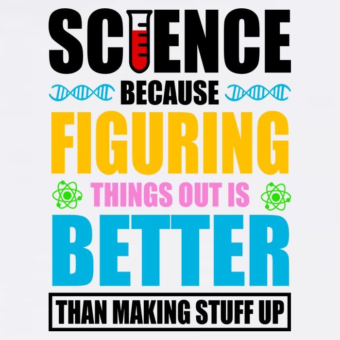 Science Because Figuring Things Out Is Better Funny Garment-Dyed Sweatshirt