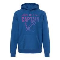 Sailor Boat Funny Captain Wife Dibs On The Captain Gift Premium Hoodie