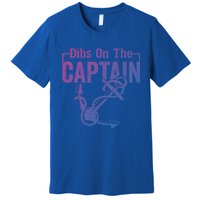 Sailor Boat Funny Captain Wife Dibs On The Captain Gift Premium T-Shirt