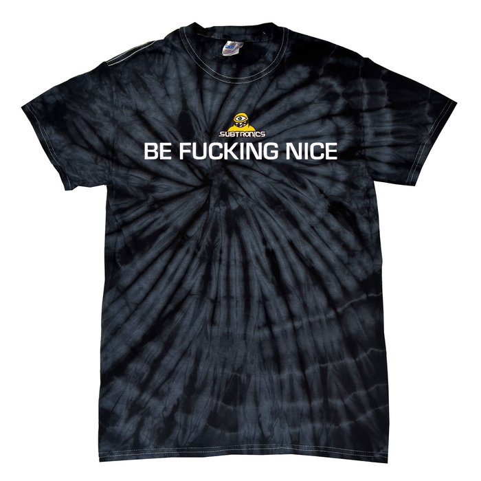 Subtronics Be Fucking Nice New Tie-Dye T-Shirt