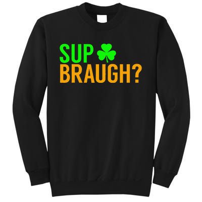 Sup Braugh Funny St Patricks Day Costume Pun Women Sweatshirt