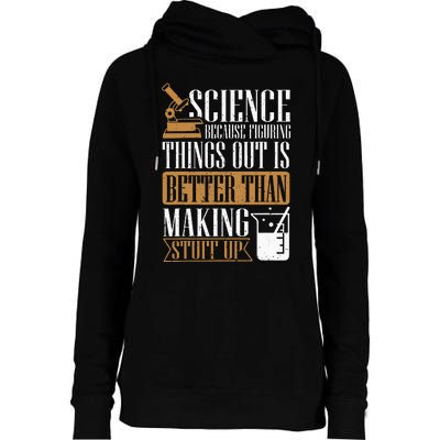 Science Because Figuring Things Out Is Better Chemist Womens Funnel Neck Pullover Hood