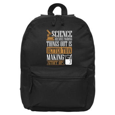 Science Because Figuring Things Out Is Better Chemist 16 in Basic Backpack