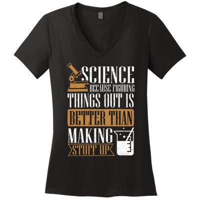 Science Because Figuring Things Out Is Better Chemist Women's V-Neck T-Shirt